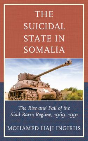 Könyv Suicidal State in Somalia Mohamed Haji Ingiriis