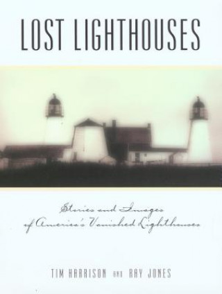 Könyv Lost Lighthouses Tim Harrison