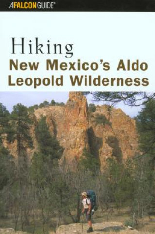 Kniha Hiking New Mexico's Aldo Leopold Wilderness Bill Cunningham