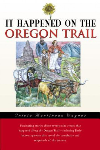 Kniha It Happened on the Oregon Trail Tricia Martineau Wagner