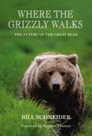 Carte Where the Grizzly Walks Bill Schneider