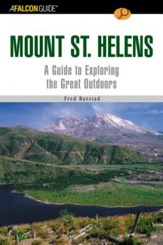 Carte FalconGuide (R) to Mount St. Helens Fred Barstad