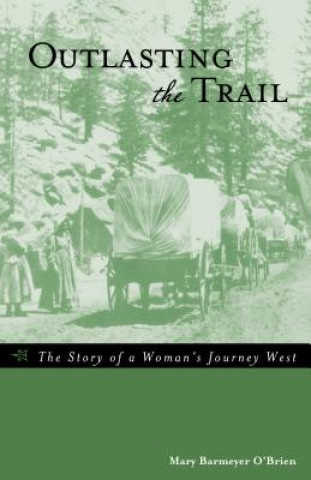 Книга Outlasting the Trail Mary Barmeyer O'Brien
