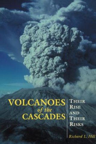 Könyv Volcanoes of the Cascades Richard Hill