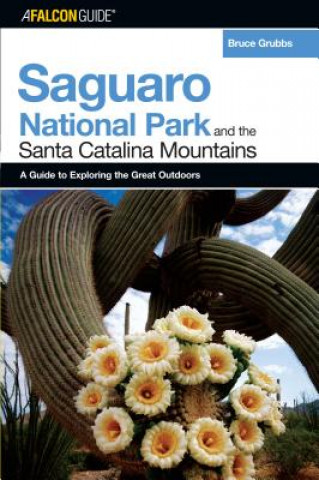 Carte FalconGuide (R) to Saguaro National Park and the Santa Catalina Mountains Bruce Grubbs