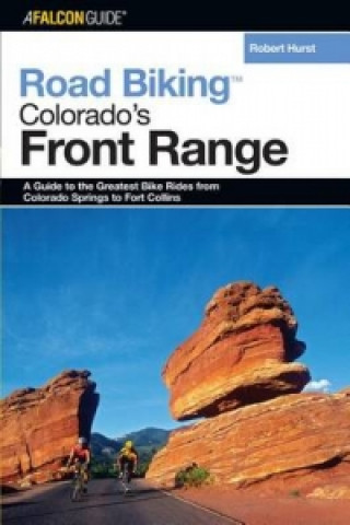 Книга Road Biking Colorado's Front Range Robert Hurst