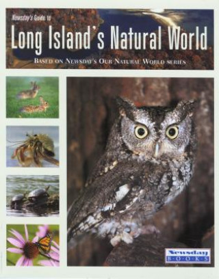 Knjiga Newsday's Guide to Long Island's Natural World Newsday Inc.