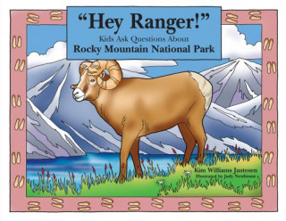 Książka "Hey Ranger!" Kids Ask Questions About Rocky Mountain National Park Kim Williams Justesen