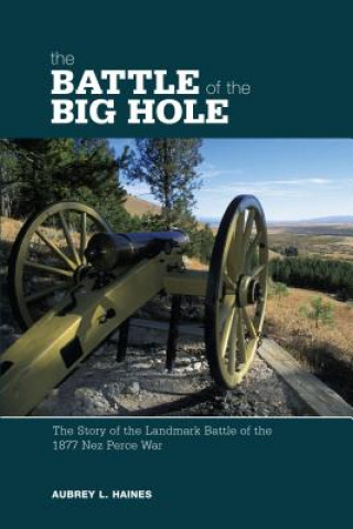 Kniha Battle of the Big Hole Aubrey L. Haines