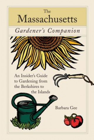 Kniha Massachusetts Gardener's Companion Barbara Gee