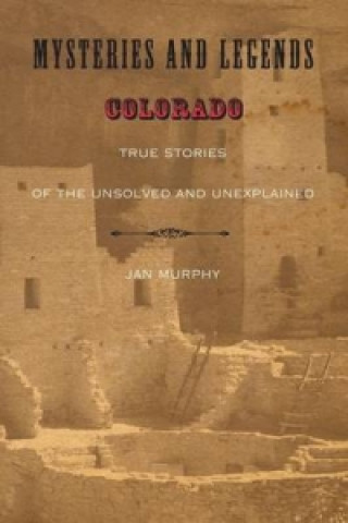 Knjiga Mysteries and Legends of Colorado Jan Murphy