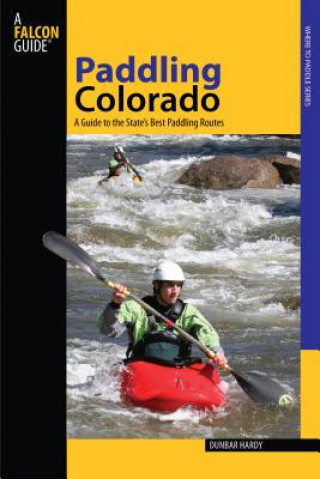 Livre Paddling Colorado Dunbar Hardy