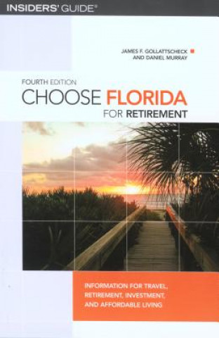 Kniha Choose Florida for Retirement James F. Gollattscheck