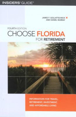 Knjiga Choose Florida for Retirement James F. Gollattscheck