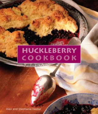 Kniha Huckleberry Cookbook Stephanie Hester