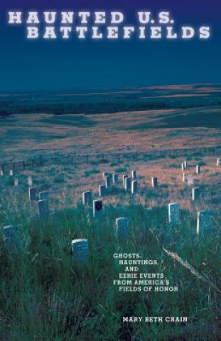 Book Haunted U.S. Battlefields Mary Beth Crain