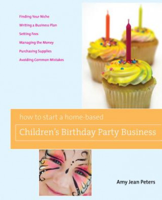 Book How to Start a Home-Based Children's Birthday Party Business Amy Jean Peters