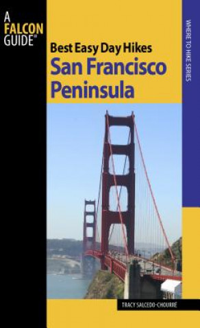 Kniha Best Easy Day Hikes San Francisco Peninsula Tracy Salcedo-Chourre