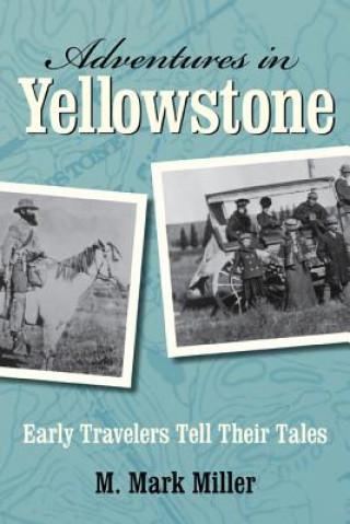 Carte Adventures in Yellowstone Mark M. Miller