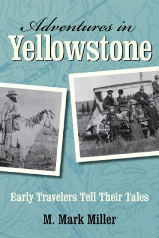 Book Adventures in Yellowstone Mark M. Miller