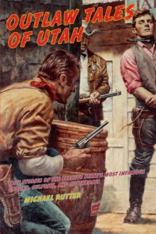 Книга Outlaw Tales of Utah Michael Rutter