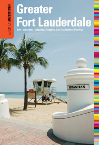Kniha Insiders' Guide (R) to Greater Fort Lauderdale Caroline Sieg