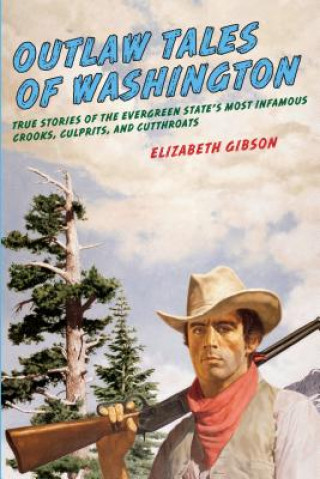 Kniha Outlaw Tales of Washington Elizabeth Gibson