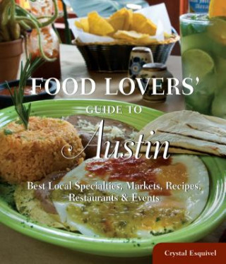 Könyv Food Lovers' Guide to (R) Austin Crystal Esquivel