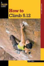 Könyv How to Climb 5.12 Eric J. Horst
