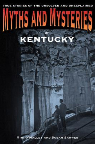 Livre Myths and Mysteries of Kentucky Mimi O'Malley