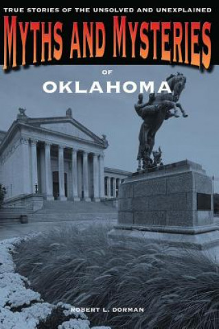 Libro Myths and Mysteries of Oklahoma Robert L. Dorman