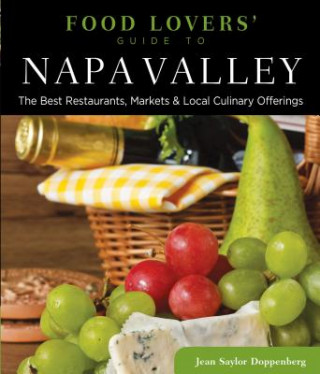 Книга Food Lovers' Guide to (R) Napa Valley Jean Doppenberg