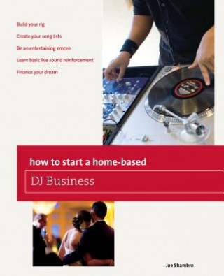 Книга How to Start a Home-based DJ Business Joe Shambro