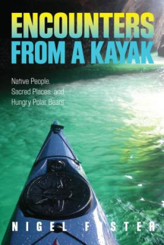 Książka Encounters from a Kayak Nigel Foster