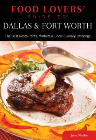 Kniha Food Lovers' Guide to (R) Dallas & Fort Worth June Naylor