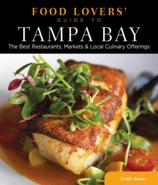 Libro Food Lovers' Guide to (R) Tampa Bay Todd Sturtz