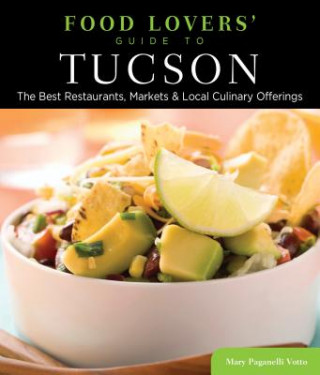 Carte Food Lovers' Guide to (R) Tucson Mary Paganelli Votto