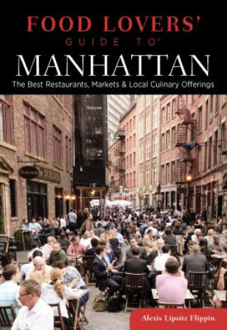 Knjiga Food Lovers' Guide to (R) Manhattan Alexis Lipsitz Flippin