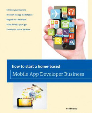 Kniha How to Start a Home-based Mobile App Developer Business Chad Brooks