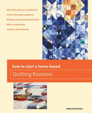 Knjiga How to Start a Home-based Quilting Business Deborah Bouziden