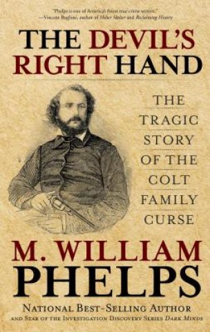 Kniha Devil's Right Hand M. William Phelps