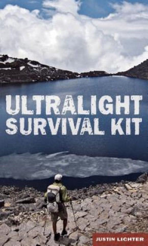 Könyv Ultralight Survival Kit Justin Lichter