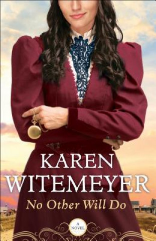 Kniha No Other Will Do Karen Witemeyer