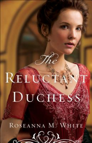 Könyv Reluctant Duchess Roseanna M White