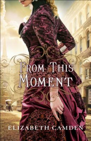 Βιβλίο From This Moment Elizabeth Camden