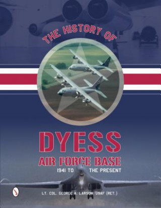 Buch History of Dyess Air Force Base Larson USAF