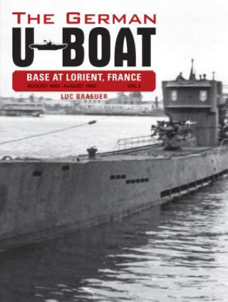 Kniha German U-Boat Base at Lorient France Vol 3 Luc Braeuer
