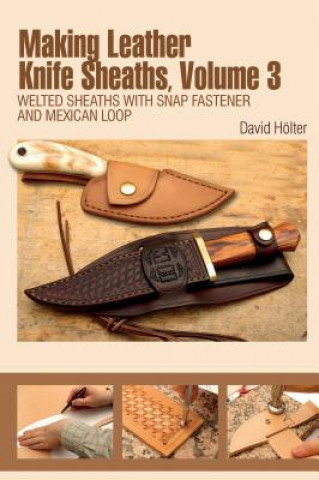 Книга Making Leather Knife Sheaths, Volume 3 David Holter