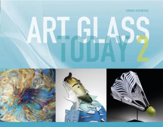 Könyv Art Glass Today 2 Sandra Korinchak