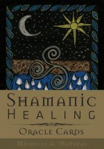 Könyv Shamanic Healing Oracle Cards Michelle A. Motuzas